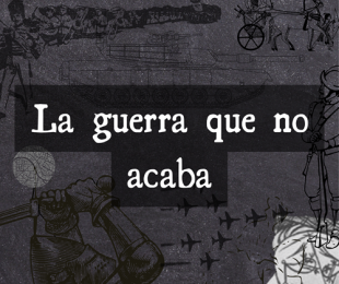Imagen de la Exposición temática “La guerra que no acaba&quot;