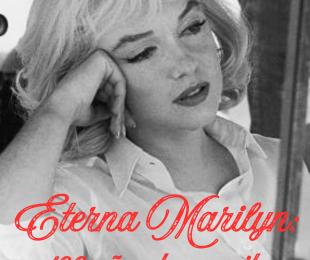 Imagen de la Exposición temática: “Eterna Marilyn: 100 años de un mito”