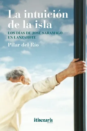 portada del libro La intuición de la isla: los días de José Saramago en Lanzarote