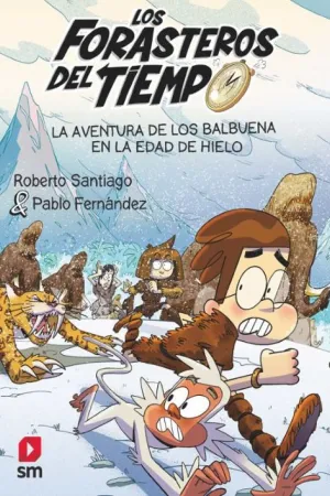 Portada del libro La aventura de los Balbuena en la edad del hielo (Los forasteros del tiempo)