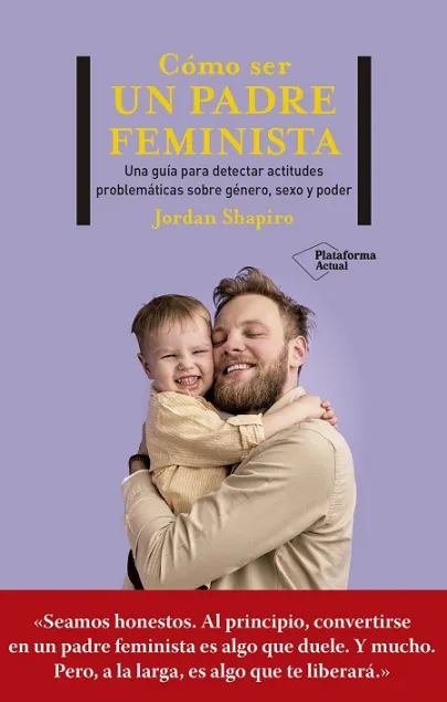 Cómo ser un padre feminista | Biblioteca Pública del Estado en Ciudad Real