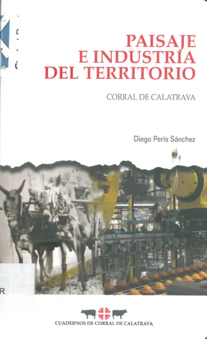 Paisaje e industria del territorio: Corral de Calatrava Diego Peris Sánchez