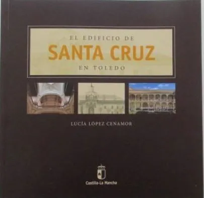Portada El edificio de Santa Cruz en Toledo