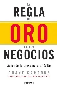Portada del libro La regla de oro de los negocios