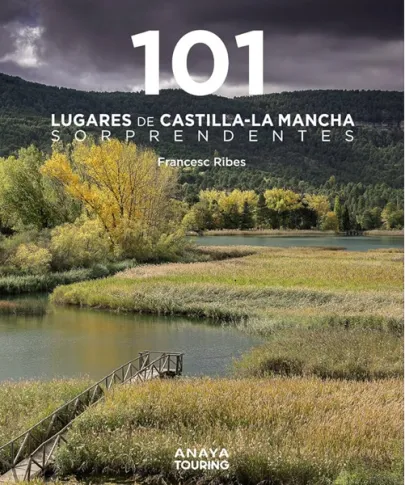 Portada del libro 101 Lugares de Castilla-La Mancha sorprendentes