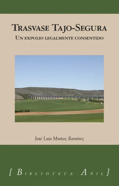 Portada del libro Trasvase Tajo-Segura: un expolio legalmente consentido