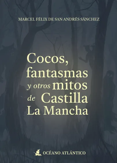 Portada del libro Cocos, fantasmas y otros mitos de Castilla-La Mancha