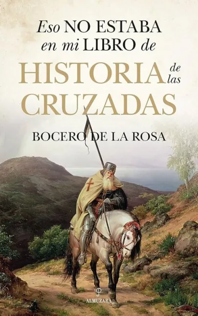 Portada del libro Eso no estaba en mi libro de historia de las cruzadas