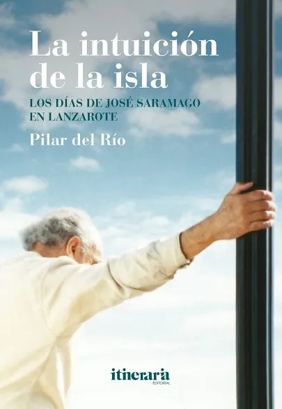 portada del libro La intuición de la isla: los días de José Saramago en Lanzarote