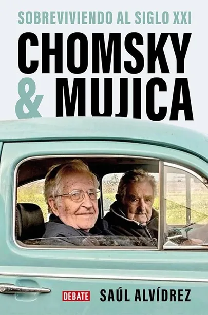 Portada del libro Chomsky & Mujica: sobreviviendo al siglo XXI