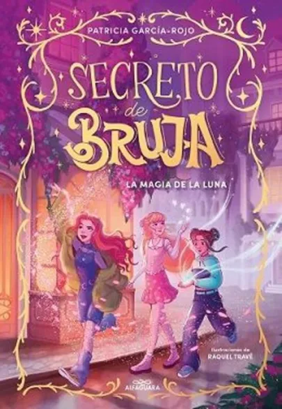 Portada del libro La magia de la luna (Secreto de bruja, 1)