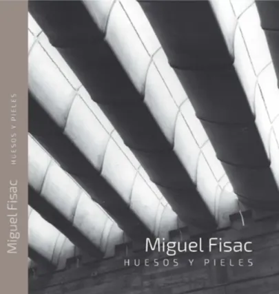 Portada del libro Miguel Fisac: huesos y pieles