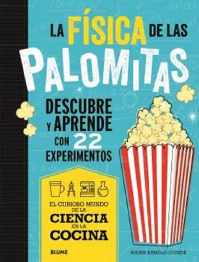 Portada del libro La física de las palomitas. Descubre y aprende con 22 experimentos