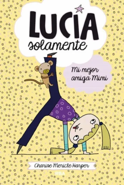 Portada del libro Mi mejor amiga Mimi. (Lucía solamente, 2)