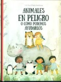 Portada del libro Animales en peligro o cómo podemos ayudarlos