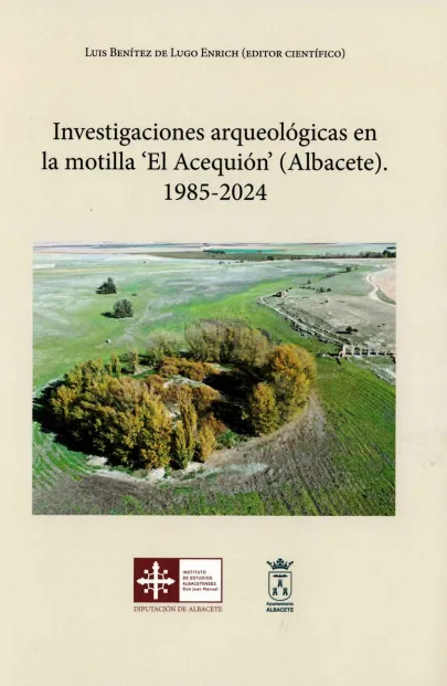 Portada del libro Investigaciones arqueológicas en la motilla “El Acequión” (Albacete). 1985-2024