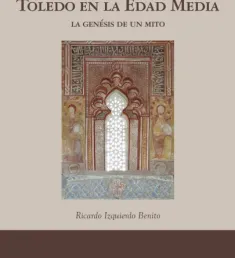 Portada del libro Toledo en la Edad Media: la génesis de un mito