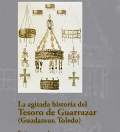Portada del libro La agitada historia del Tesoro de Guarrazar