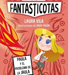Portada del libro Las fantasticotas. Paula y el problema de la jaula