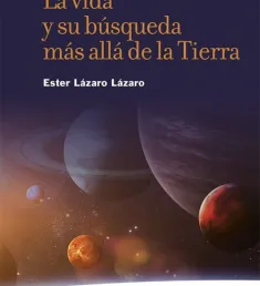 Portada del libro La vida y su búsqueda más allá de la Tierra