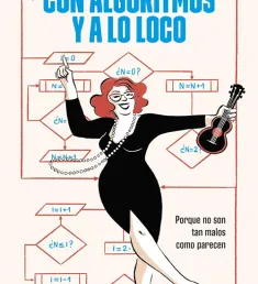 Portada del libro Con algoritmos y a lo loco