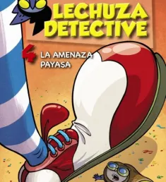 Portada del libro La amenaza payasa (Lechuza detective, 4)