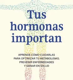 Portada del libro Tus hormonas importan