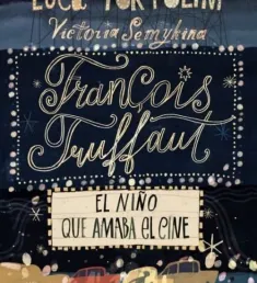 Portada del libro François Truffaut: el niño que amaba el cine