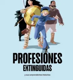 Portada del libro Profesiones extinguidas y sus sorprendentes historias