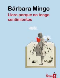 Portada del libro Lloro porque no tengo sentimientos 