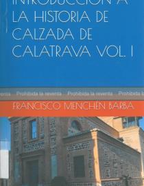 Portada del libro Introducción a la historia de Calzada de Calatrava Vol. I.