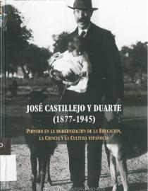 Portada José Castillejo y Duarte (1877-1945): pionero en la modernización de la educación, la ciencia y la cultura españolas