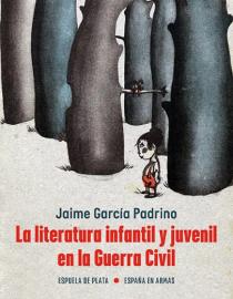 Portada La literatura infantil y juvenil en la Guerra Civil