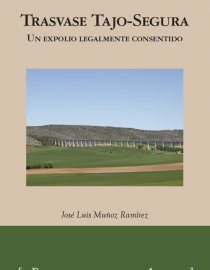 Portada del libro Trasvase Tajo-Segura: un expolio legalmente consentido