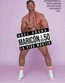 Portada del libro Maricón a los 50: la vida mártir