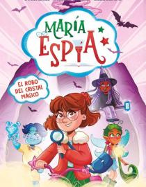 Portada del libro El robo del cristal mágico (María Espía)
