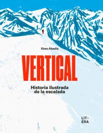 Portada del libro Vertical: historia ilustrada de la escalada