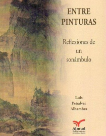 portada del libro Entre pinturas : reflexiones de un sonámbulo
