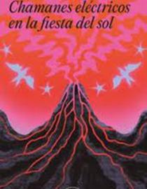 Portada del libro Chamanes eléctricos en la fiesta del sol