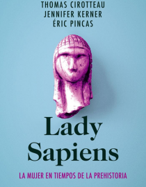 Portada del libro Lady Sapiens: la mujer en tiempos de la prehistoria